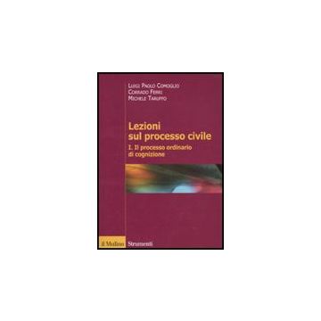 Lezioni Sul Processo Civile. Vol. 1: Il Processo Ordinario Di Cognizione. - Comoglio Luigi P.; Ferri Corrado; Taruffo Michele - Il Mulino - 9788815138989