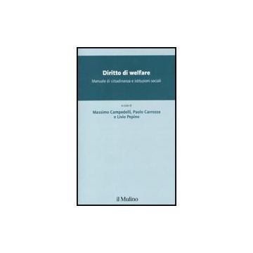 Diritto Di Welfare. Manuale Di Cittadidananza E Istituzioni Sociali Del Diritto - Campedelli M. ; Carrozza P. ; Pepino L.  - Il Mulino - 9788815139191