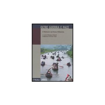 Oltre Guerra E Pace. Il Vietnam Nel Terzo Millennio - Orlandi R.  - Il Mulino - 9788815139269