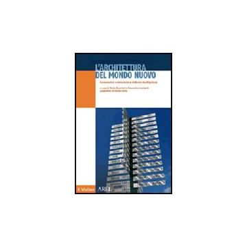 L' Architettura Del Mondo Nuovo. Govenance Economica E Sistema Multipolare  - Guerrieri P. ; Lombardi D.  - Il Mulino - 9788815139337