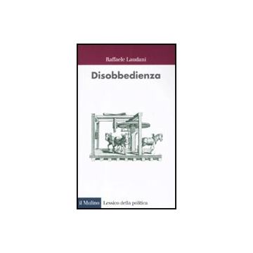 Disobbedienza - Laudani Raffaele - Il Mulino - 9788815146717