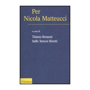 Per Nicola Metteucci - Bonazzi T. ; Testoni Binetti S.  - Il Mulino - 9788815150028
