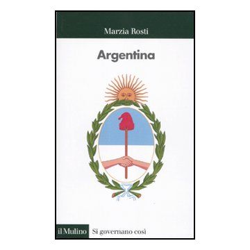 Argentina - Rosti Marzia - Il Mulino - 9788815150578