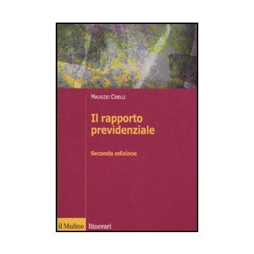 Il Rapporto Previdenziale  - Cinelli Maurizio - Il Mulino - 9788815232885