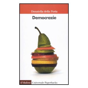 Democrazie - Della Porta Donatella - Il Mulino - 9788815232977