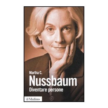 Diventare Persone. Donne E Universalita' Dei Diritti - Nussbaum Martha C. - Il Mulino - 9788815233479
