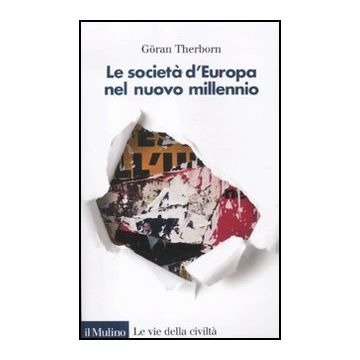 Le Societa' D'europa Nel Nuovo Millennio  - Therborn Goran - Il Mulino - 9788815233714