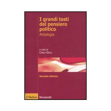 I Grandi Testi Del Pensiero Politico  - Galli C.  - Il Mulino - 9788815234209