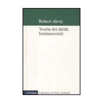 Teoria Dei Diritti Fondamentali - Alexy Robert; Di Carlo L.  - Il Mulino - 9788815234483