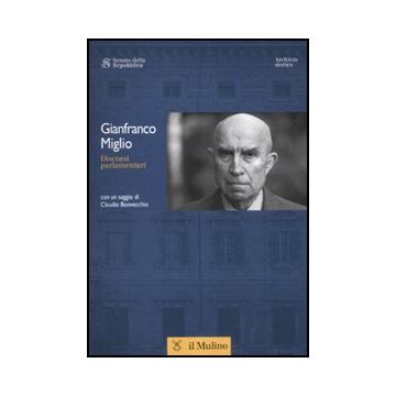 Discorsi Parlamentari - Miglio Gianfranco - Il Mulino - 9788815234797