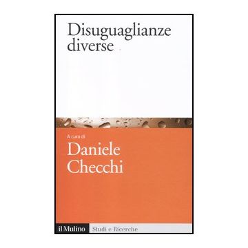 Disuguaglianze Diverse - Checchi D.  - Il Mulino - 9788815237491
