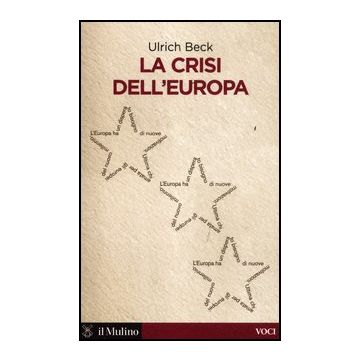 La Crisi Dell'europa  - Beck Ulrich - Il Mulino - 9788815238399