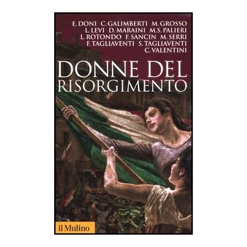 Donne Del Risorgimento -  - Il Mulino - 9788815238757
