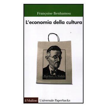 L' Economia Della Cultura  - Benhamou Francoise; Trimarchi M.  - Il Mulino - 9788815239549