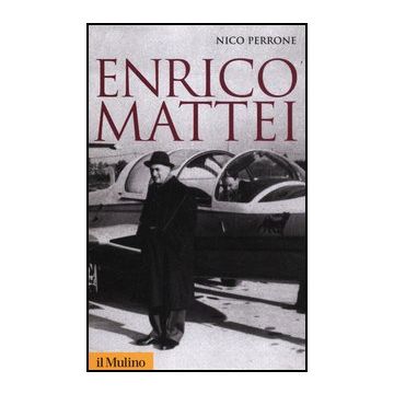 Enrico Mattei - Perrone Nico - Il Mulino - 9788815239945
