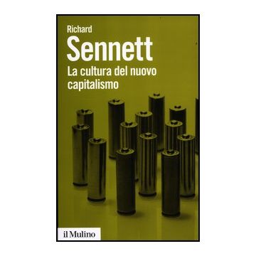 La Cultura Del Nuovo Capitalismo  - Sennett Richard - Il Mulino - 9788815240040