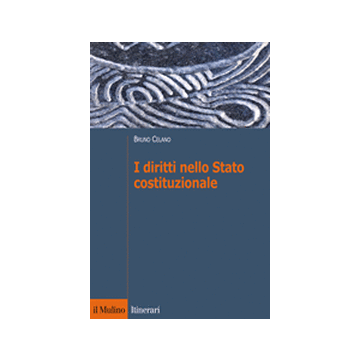 I Diritti Nello Stato Costituzionale  - Celano Bruno - Il Mulino - 9788815246226