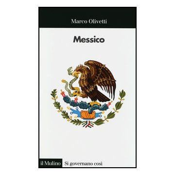 Messico - Olivetti Marco - Il Mulino - 9788815246592