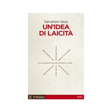 Un' Idea Di Laicita'  - Veca Salvatore - Il Mulino - 9788815247186