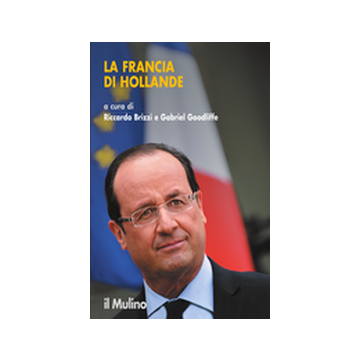 La Francia Di Hollande  - Brizzi R. ; Goodliffe G.  - Il Mulino - 9788815247407