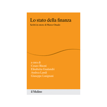 Lo Stato Della Finanza. Scritti In Onore Di Marco Onado  - Bisoni; Gualandri - Il Mulino - 9788815251398
