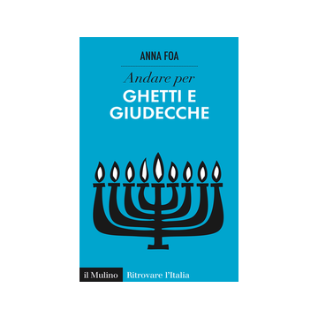 Andare Per Ghetti E Giudecche - Foa Anna - Il Mulino - 9788815252029
