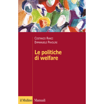 Le Politiche Di Welfare  - Ranci Costanzo; Pavolini Emmanuele - Il Mulino - 9788815252319