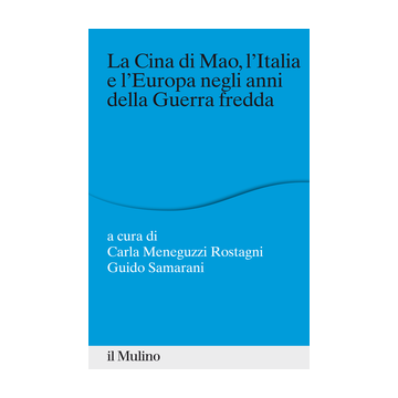 Europa E Cina. Alle Radici Delle Relazioni Odierne - Meneguzzi Rostagni Carla - Il Mulino - 9788815253408