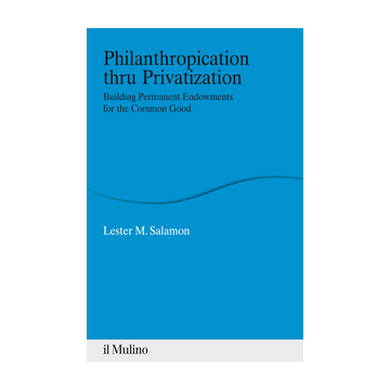 Philanthropication Thru Privatization - Salamon - Il Mulino - 9788815253477
