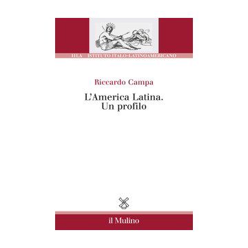 L' America Latina. Un Profilo  - Campa Riccardo - Il Mulino - 9788815253545