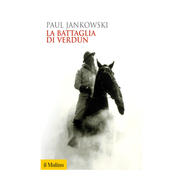 La Battaglia Di Verdun  - Jankowski - Il Mulino - 9788815253613