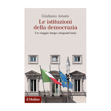 Le Istituzioni Della Democrazia  - Amato - Il Mulino - 9788815253736