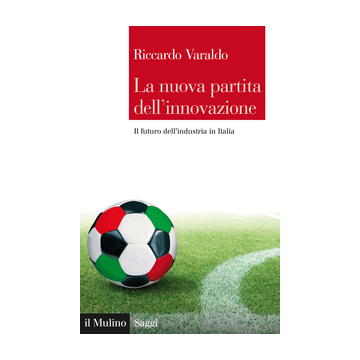 La Nuova Partita Dell'innovazione  - Varaldo - Il Mulino - 9788815253750