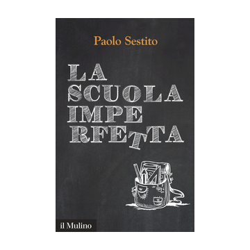 La Scuola Imperfetta  - Sestito - Il Mulino - 9788815253828