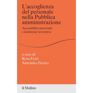 L'accoglienza del personale nella Pubblica amministrazione. Accessibilità universale e inclusione lavorativa