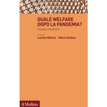 Quale welfare dopo la pandemia? Processi e politiche
