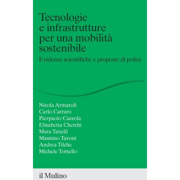 Tecnologie e infrastrutture per una mobilità sostenibile. Evidenze scientifiche e proposte di policy