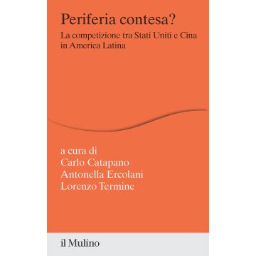 Periferia contesa? La competizione tra Stati Uniti e Cina in America Latina