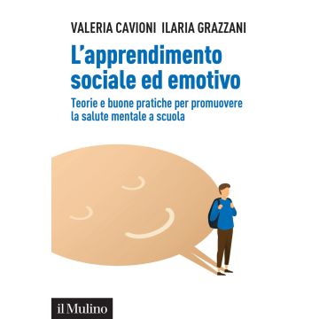 L'apprendimento sociale ed emotivo. Teorie e buone pratiche per promuovere la salute mentale a scuola