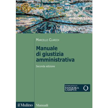 Manuale di giustizia amministrativa 2/ed. (Clarich Marcello - Il Mulino)