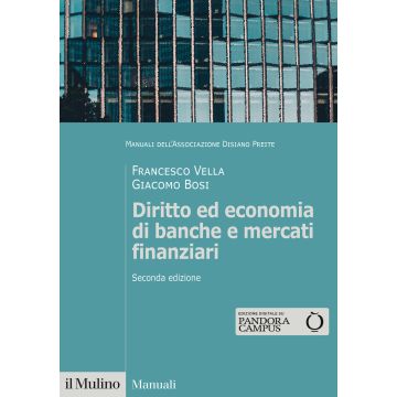 Diritto ed economia di banche e mercati finanziari 2/ed. 2023 (Vella Francesco;Bosi Giacomo - Il Mulino)