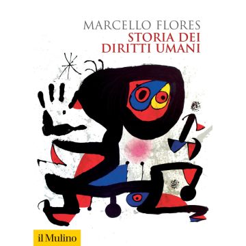 Storia dei diritti umani. Nuova ediz. (Marcello Flores - Il Mulino)
