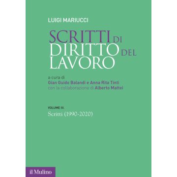 Scritti di diritto del lavoro. Vol. 3: 1990-2020