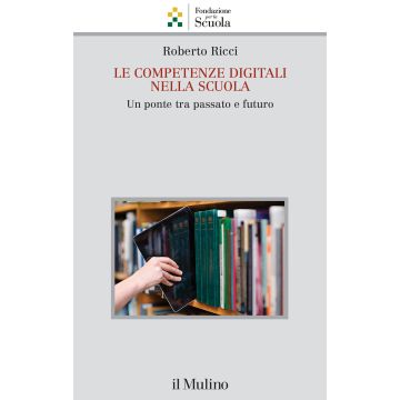 Le competenze digitali nella scuola. Un ponte tra passato e futuro