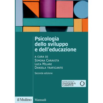 Psicologia dello sviluppo e dell'educazione 2/ed. (Caravita Simona; Milani Luca; Traficante Daniela - Il Mulino)