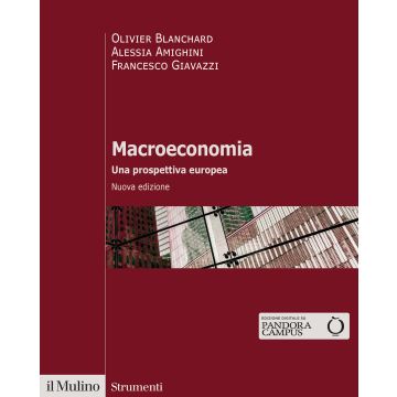 Macroeconomia. Una prospettiva europea 2024 (Blanchard Olivier; Amighini Alessia; Giavazzi Francesco - Il Mulino