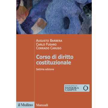 Corso di diritto costituzionale 7/ed. 2024 (Barbera Augusto; Fusaro Carlo; Caruso Corrado - Il Mulino)