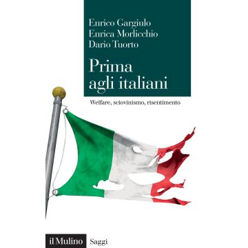 Prima agli italiani. Welfare, sciovinismo e risentimento