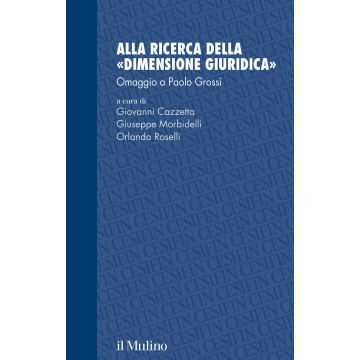 Alla ricerca della «dimensione giuridica». Omaggio a Paolo Grossi