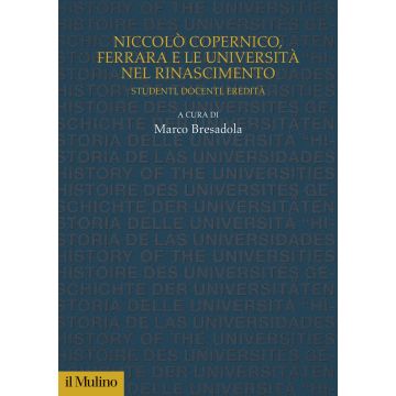 Niccolò Copernico, Ferrara e le università nel Rinascimento. Studenti, docenti, eredità